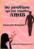 Je prfre qu'on reste amis | Soire Saint Valentin