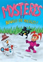 Mystres et boules de neiges !