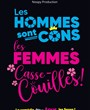 Les Hommes sont cons, les Femmes casse-couilles !