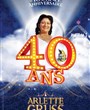 Le Cirque Arlette Gruss dans 40 ans, la tourne anniversaire - Bordeaux