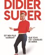 Didier Super dans Didier Super est bien plus marrant que tous ces comiques de merde